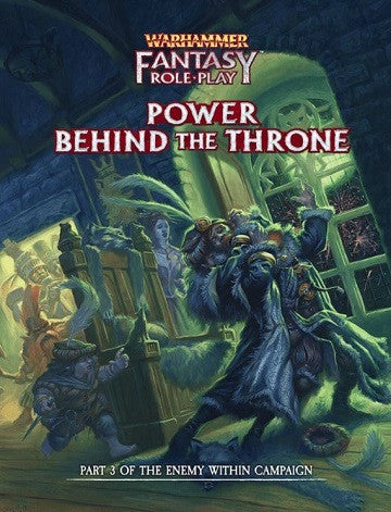 Warhammer Fantasy RPG Power Behind the Throne - Enemy Within Campaign Directors Cut Vol. 3